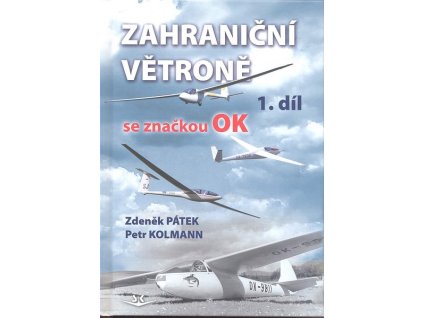 ZAHRANIČNÍ VĚTRONĚ SE ZNAČKOU OK 1. SK200.  Pátek Zdeněk, Kolmann Petr