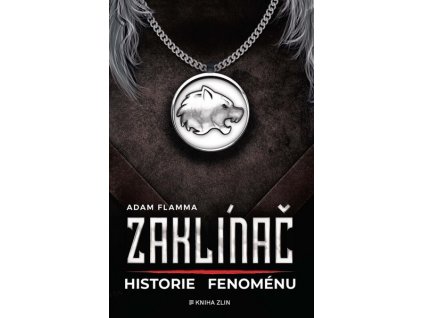 ZAKLÍNAČ - HISTORIE FENOMÉNU  Flamma Adam