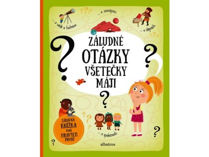 ZÁLUDNÉ OTÁZKY VŠETEČKY MÁJI  Hanáčková Pavla, Makovská Tereza