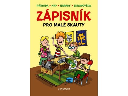 ZÁPISNÍK PRO MALÉ SKAUTY  Honzů Martina, Procházková Martina, Chva