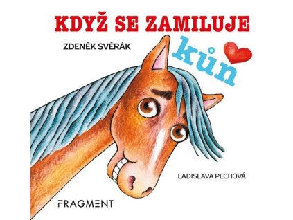 ZDENĚK SVĚRÁK - KDYŽ SE ZAMILUJE KŮŇ (100X100)  Svěrák Zdeněk