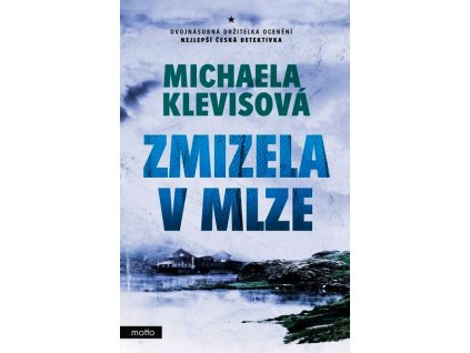 ZMIZELA V MLZE  Klevisová Michaela