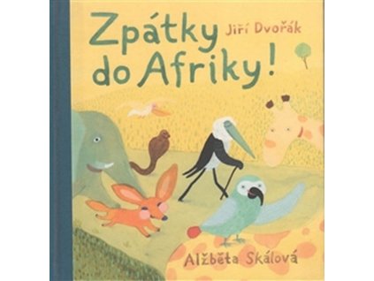 ZPÁTKY DO AFRIKY!  Dvořák Jiří
