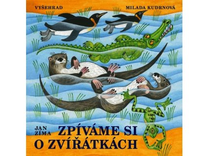 ZPÍVÁME SI O ZVÍŘÁTKÁCH  Zíma Jan