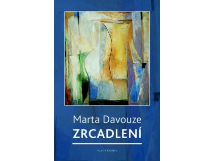 ZRCADLENÍ  Davouze Marta