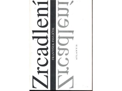 ZRCADLENÍ  Pavlíček František