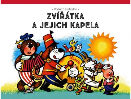 ZVÍŘÁTKA A JEJICH KAPELA  Kubašta Vojtěch