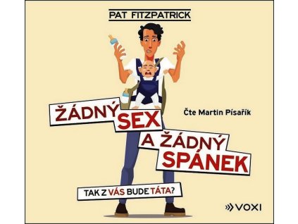 ŽÁDNÝ SEX A ŽÁDNÝ SPÁNEK (AUDIOKNIHA)  Fitzpatrick Pat