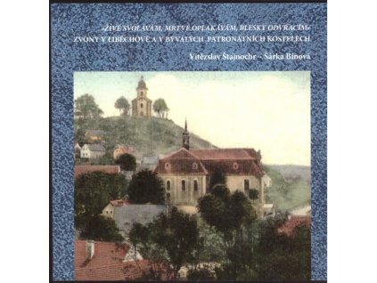 ŽIVÉ SVOLÁVÁM, MRTVÉ OPLAKÁVÁM, BLESKY ODVRACÍM  Štajnorch Vítězslav, Bínová Šárka