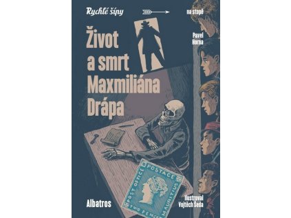 ŽIVOT A SMRT MAXMILIÁNA DRÁPA  Foglar Jaroslav, Horna Pavel