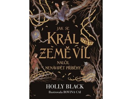 JAK SE KRÁL ZEMĚ VÍL NAUČIL NENÁVIDĚT PŘÍBĚHY  Black Holly