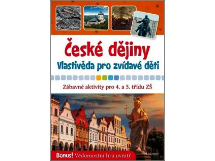 ČESKÉ DĚJINY - VLASTIVĚDA PRO ZVÍDAVÉ DĚTI  Machatý Radek
