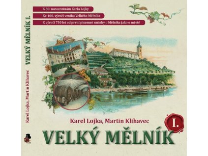 VELKÝ MĚLNÍK I.  Lojka Karel, Klihavec Martin