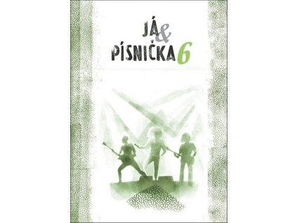 JÁ & PÍSNIČKA 6.