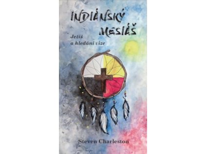 INDIÁNSKÝ MESIÁŠ  Charleston Steven