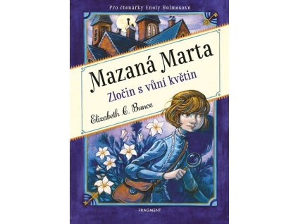 MAZANÁ MARTA - ZLOČIN S VŮNÍ KVĚTIN  Bunce Elizabeth C.