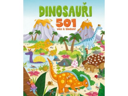 DINOSAUŘI - 501 VĚCÍ K HLEDÁNÍ!  Mowat Claire