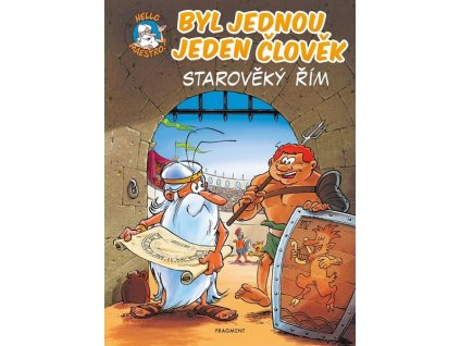 BYL JEDNOU JEDEN ČLOVĚK - STAROVĚKÝ ŘÍM  Gaudin Jean-Charles