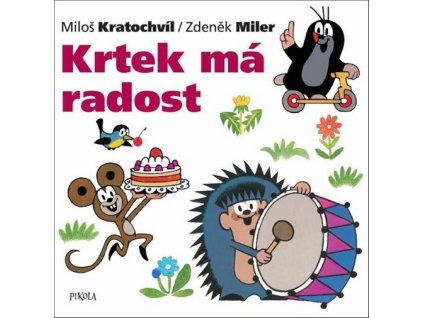 KRTEK MÁ RADOST  Miler Zdeněk