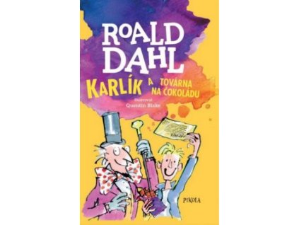 KARLÍK A TOVÁRNA NA ČOKOLÁDU - 6. VYDÁNÍ  Dahl Roald