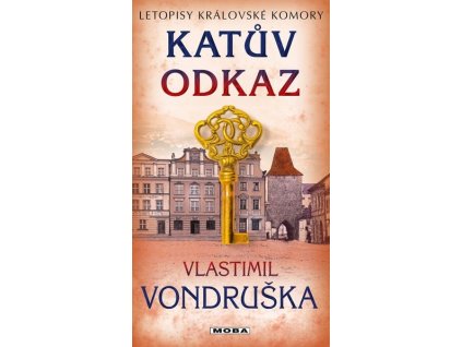 KATŮV ODKAZ - LETOPISY KRÁLOVSKÉ KOMORY  Vondruška Vlastimil