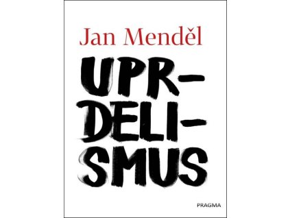 UPRDELISMUS  Menděl Jan