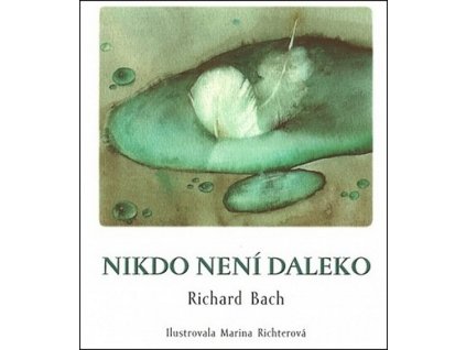 NIKDO NENÍ DALEKO  Bach Richard