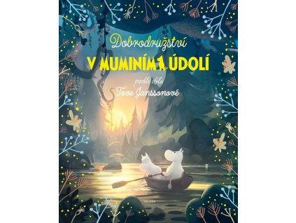 DOBRODRUŽSTVÍ V MUMINÍM ÚDOLÍ  Li Amanda, Štukavec Libor