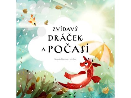 ZVÍDAVÝ DRÁČEK A POČASÍ  Sekaninová Štěpánka