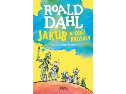 JAKUB A OBŘÍ BROSKEV - 4. VYDÁNÍ  Dahl Roald