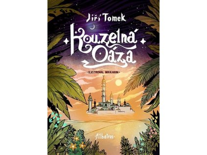 KOUZELNÁ OÁZA  Tomek Jiří