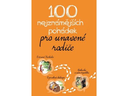 100 NEJZNÁMĚJŠÍCH POHÁDEK PRO UNAVENÉ RODIČE