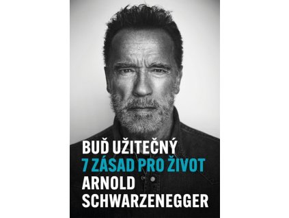 BUĎ UŽITEČNÝ  Schwarzenegger Arnold