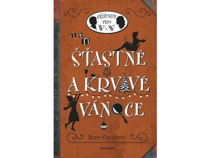 ŠŤASTNÉ A KRVAVÉ VÁNOCE  Stevensová Robin