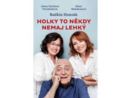 HOLKY TO NĚKDY NEMAJ LEHKÝ  Honzák Radkin,Mandausová Klára,Večeřová-