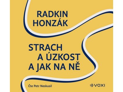 STRACH A ÚZKOST A JAK NA NĚ (AUDIOKNIHA)  Honzák Radkin