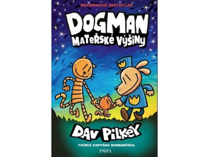 DOGMAN: MATEŘSKÉ VÝŠINY  Pikley Dav
