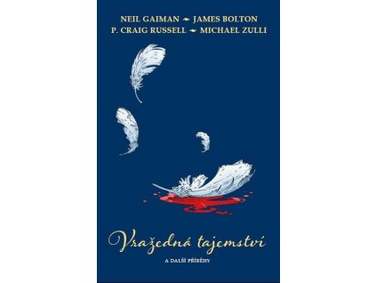 VRAŽEDNÁ TAJEMSTVÍ A DALŠÍ PŘÍBĚHY  Gaiman Neil, Bolton John, Russell P. Cra