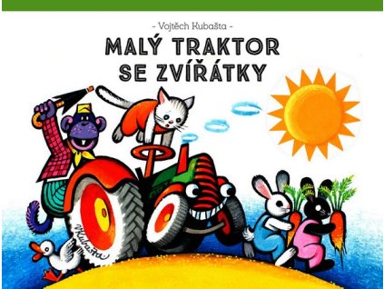 MALÝ TRAKTOR SE ZVÍŘÁTKY  Kubašta Vojtěch