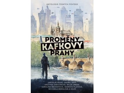 PROMĚNY KAFKOVY PRAHY  V/A