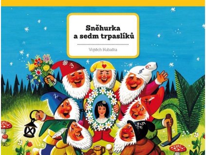 SNĚHURKA A SEDM TRPASLÍKŮ  Kubašta Vojtěch