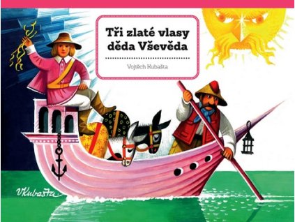 TŘI ZLATÉ VLASY DĚDA VŠEVĚDA  Kubašta Vojtěch