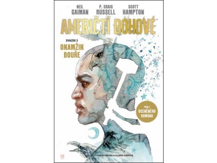AMERIČTÍ BOHOVÉ 3. OKAMŽIK BOUŘE  Gaiman Neil, Russell P. Craig