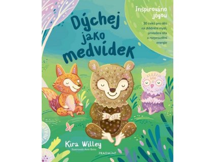 DÝCHEJ JAKO MEDVÍDEK  Willey Kira