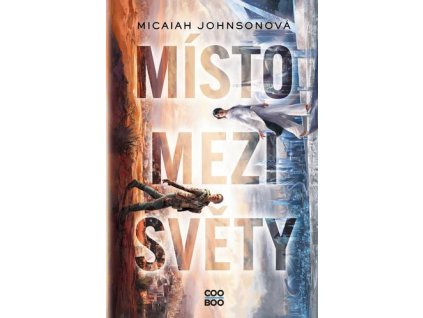 MÍSTO MEZI SVĚTY  Johnsonová Micaiah