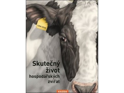 SKUTEČNÝ ŽIVOT HOSPODÁŘSKÝCH ZVÍŘAT  Zeise Lena