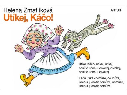 UTÍKEJ, KÁČO!  Zmatlíková Helena
