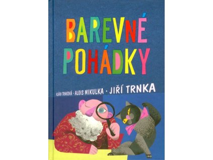 BAREVNÉ POHÁDKY  Mikulka Alois