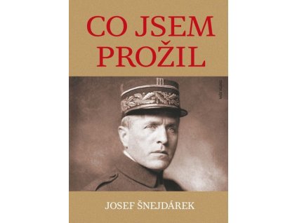 CO JSEM PROŽIL  Šnejdárek Josef