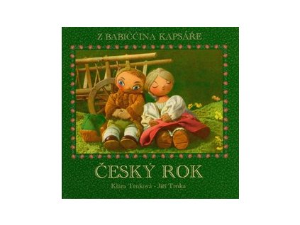 ČESKÝ ROK (Z BABIČČINA KAPSÁŘE)  Trnková Klára